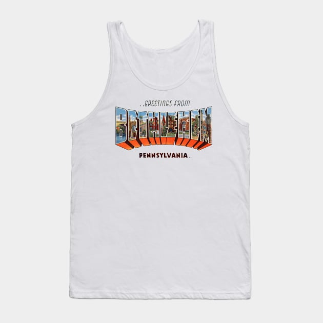 Greetings from Bethlehem, Pennsylvania Tank Top by reapolo